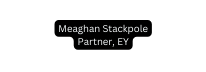 Meaghan Stackpole Partner EY