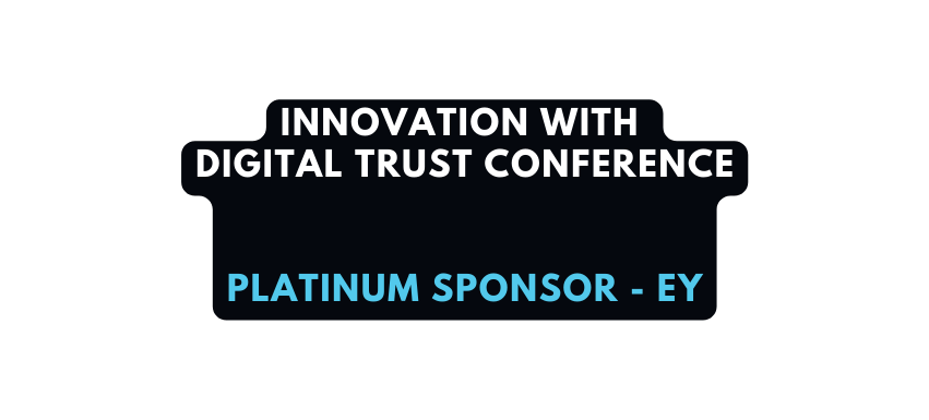 Innovation with digital trust CONFERENCE platinum sponsor EY